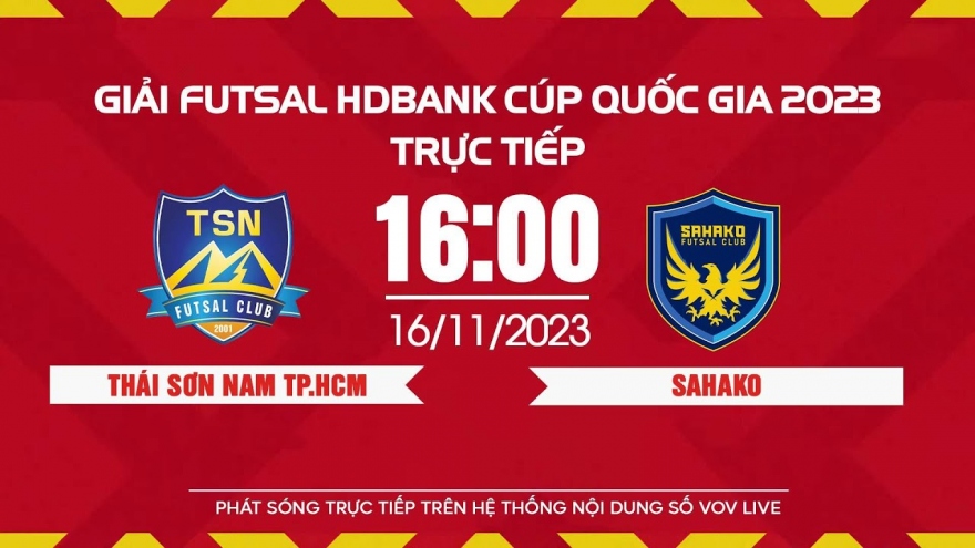 Xem trực tiếp Thái Sơn Nam vs Sahako - Giải Futsal HDBank Cúp Quốc gia 2023